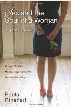 Sex and the Soul of a Woman: How God Restores the Beauty of Relationship from the Pain of Regret