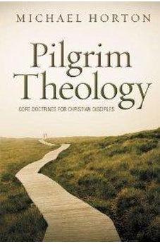 Pilgrim Theology: Core Doctrines for Christian Disciples 9780310330646
