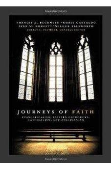 Journeys of Faith: Evangelicalism, Eastern Orthodoxy, Catholicism, and Anglicanism 9780310331209