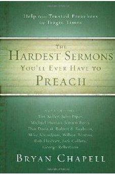 The Hardest Sermons You'll Ever Have to Preach: Help from Trusted Preachers for Tragic Times 9780310331216