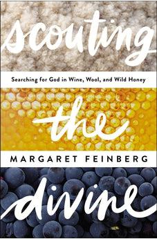 Scouting the Divine: Searching for God in Wine, Wool, and Wild Honey 9780310331544