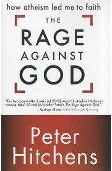 The Rage Against God: How Atheism Led Me to Faith 9780310335092