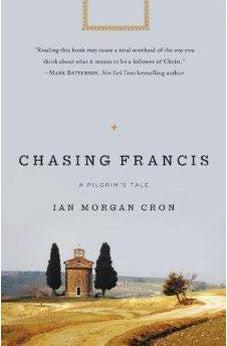 Chasing Francis: A Pilgrim's Tale 9780310336693