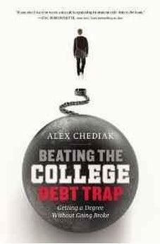 Beating the College Debt Trap: Getting a Degree without Going Broke 9780310337423