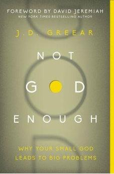Not God Enough: Why Your Small God Leads to Big Problems 9780310337775