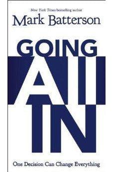 Going All In: One Decision Can Change Everything 9780310337874
