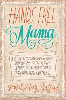Hands Free Mama: A Guide to Putting Down the phone 9780310338130