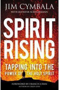 Spirit Rising: Tapping into the Power of the Holy Spirit 9780310339533