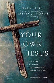 Your Own Jesus: Saying Yes to the One Relationship that Changes Everything 9780310339779