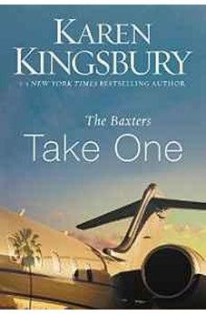 Take One (The Baxters: Above the Line Book 1) 9780310342649
