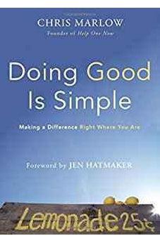 Doing Good Is Simple: Making a Difference Right Where You Are 9780310343578