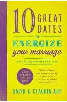 10 Great Dates to Energize Your Marriage: Updated and Expanded Edition 9780310344025