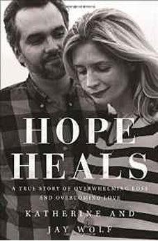 Hope Heals: A True Story of Overwhelming Loss and an Overcoming Love