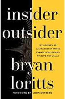 Insider Outsider: My Journey as a Stranger in White Evangelicalism and My Hope for Us All 9780310345039