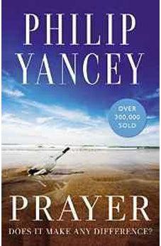 Prayer: Does It Make Any Difference? 9780310345091