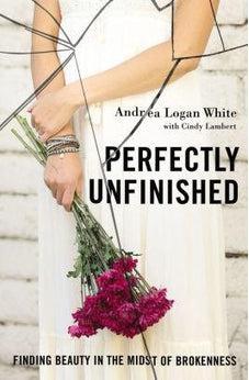 Perfectly Unfinished: Finding Beauty in the Midst of Brokenness 9780310345336