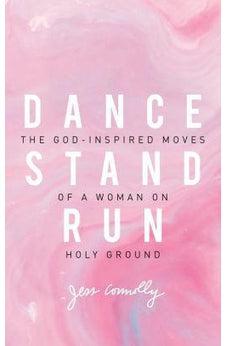 Dance, Stand, Run: The God-Inspired Moves of a Woman on Holy Ground 9780310345640