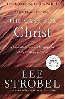 The Case for Christ: A Journalist's Personal Investigation of the Evidence for Jesus (Case for ... Series) 9780310345862