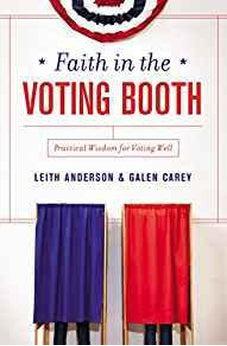 Faith in the Voting Booth: Practical Wisdom for Voting Well 9780310346098