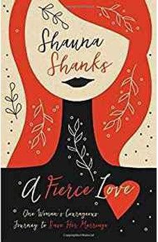 A Fierce Love: One Womans Courageous Journey to Save Her Marriage 9780310347538