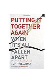 Putting It Together Again When It's All Fallen Apart: 7 Principles for Rebuilding Your Life 9780310350392