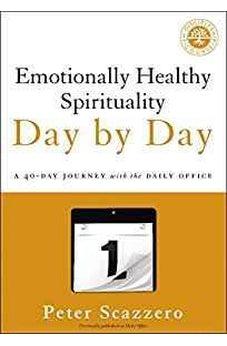 Emotionally Healthy Spirituality Day by Day: A 40-Day Journey with the Daily Office 9780310351665