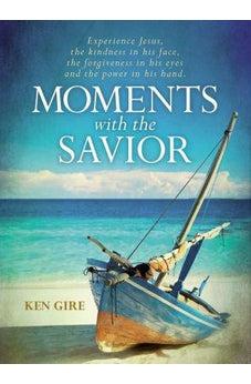 Moments with the Savior: Experience Jesus, the kindness in his face, the forgiveness in his eyes, and the power in his hand. 9780310353546