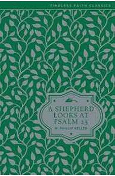 A Shepherd Looks at Psalm 23 (Timeless Faith Classics) 9780310354024