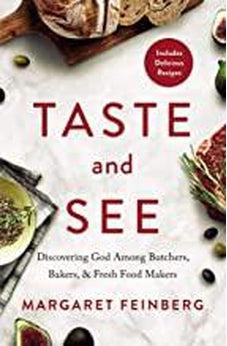 Taste and See: Discovering God among Butchers, Bakers, and Fresh Food Makers 9780310354864