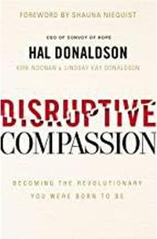 Disruptive Compassion: Becoming the Revolutionary You Were Born to Be 9780310355304