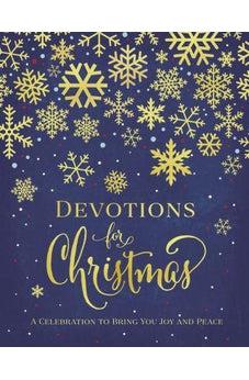 Devotions for Christmas: A Celebration to Bring You Joy and Peace