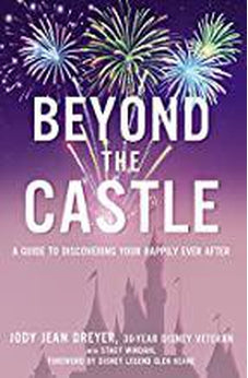Beyond the Castle: A Guide to Discovering Your Happily Ever After