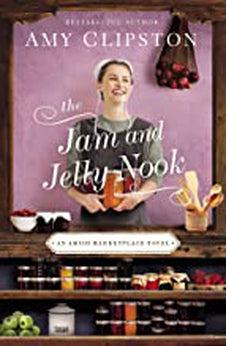 The Jam and Jelly Nook (An Amish Marketplace Novel, book 4)