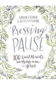 Pressing Pause: 100 Quiet Moments for Moms to Meet with Jesus 9780310357797