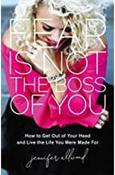 Fear Is Not the Boss of You: How to Get Out of Your Head and Live the Life You Were Made For 9780310359067
