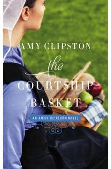 The Courtship Basket (An Amish Heirloom Novel, Books 2 of 4) 9780310359890