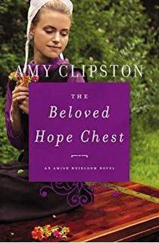 The Beloved Hope Chest (An Amish Heirloom Novel, Book 4 of 4) 9780310359913