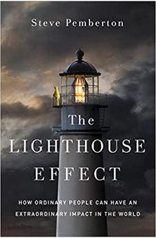 The Lighthouse Effect: How Ordinary People Can Have an Extraordinary Impact in the World