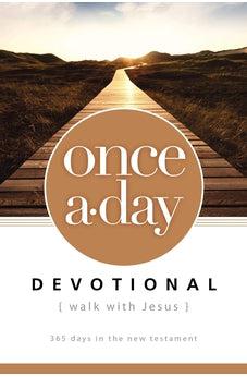Once-A-Day Walk with Jesus Devotional: 365 Days in the New Testament
