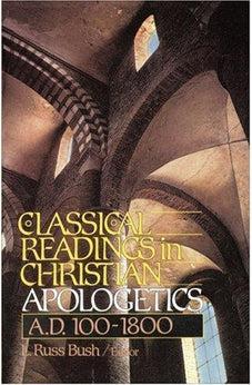 Classical Readings in Christian Apologetics 9780310456414
