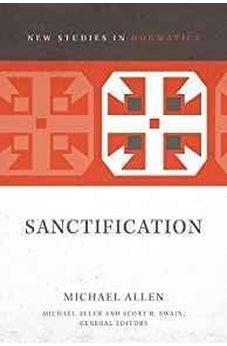 Sanctification (New Studies in Dogmatics) 9780310491460