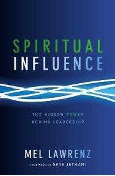 Spiritual Influence: The Hidden Power Behind Leadership 9780310492702