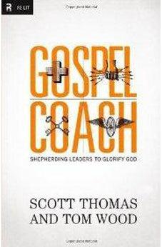 Gospel Coach: Shepherding Leaders to Glorify God 9780310494324