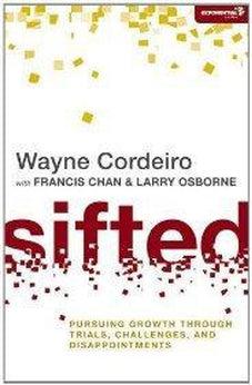 Sifted: Pursuing Growth through Trials, Challenges, and Disappointments (Exponential Series) 9780310494478