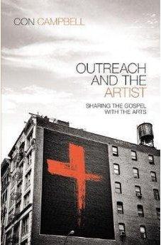 Outreach and the Artist: Sharing the Gospel with the Arts 9780310494966