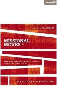 Missional Moves: 15 Tectonic Shifts that Transform Churches, Communities, and the World (Exponential Series) 9780310495055
