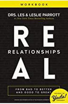 Real Relationships Workbook: From Bad to Better and Good to Great 9780310504184