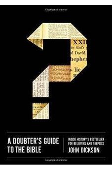 A Doubter's Guide to the Bible: Inside History's Bestseller for Believers and Skeptics 9780310518433