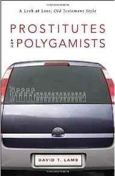 Prostitutes and Polygamists: A Look at Love, Old Testament Style 9780310518471