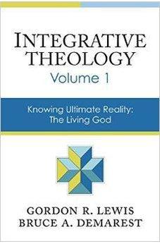 Integrative Theology, Volume 1: Knowing Ultimate Reality: The Living God 9780310521075